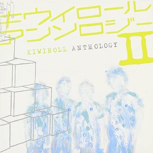 KIWIROLL ANTHOLOGY II