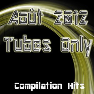 Août 2012 Tubes Only