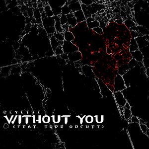 Without You (feat. Todd Orcutt) - Single