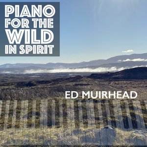 Piano for the Wild in Spirit