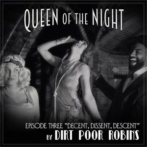 Queen of the Night, Episode 3: Decent, Dissent, Descent - Single