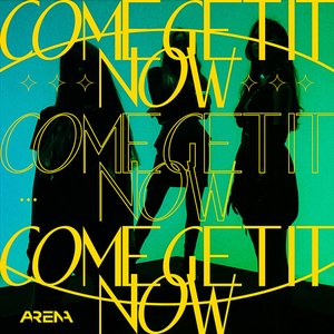 Come Get It Now - Single