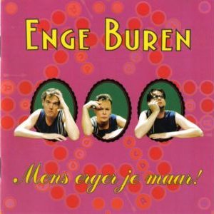 Mens erger je maar !