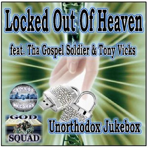 Locked Out of Heaven (feat. Tony Vicks & Tha Gospel Soldier)