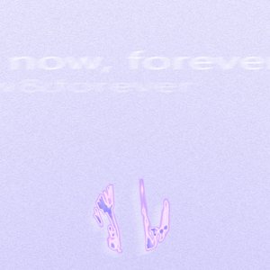 now, forever
