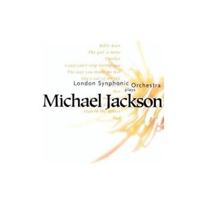 The London Synphonic Orchestra Plays the Music of Michael Jackson