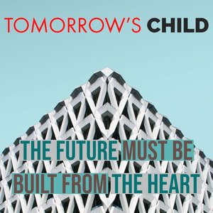 The Future Must Be Built from the Heart