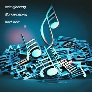 Songscaping Part One