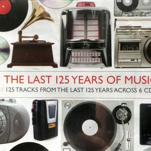 The Last 125 Years Of Music