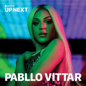 Up Next Session: Pabllo Vittar