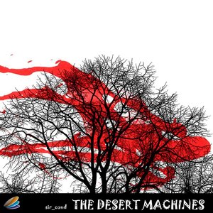 The Desert Machines