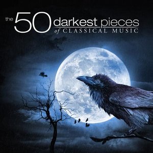 Image for 'The 50 Darkest Pieces of Classical Music'