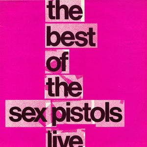 The Best of Sex Pistols (Live in Concert)