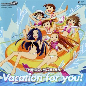 THE iDOLM@STER Vacation for you!