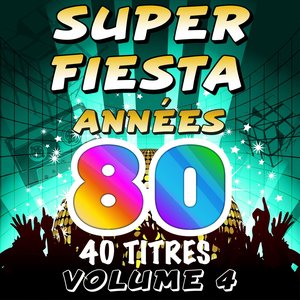 Super Fiesta Années 80, Vol. 4 (40 titres)