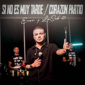 Si No Es Muy Tarde / Corazón Partio