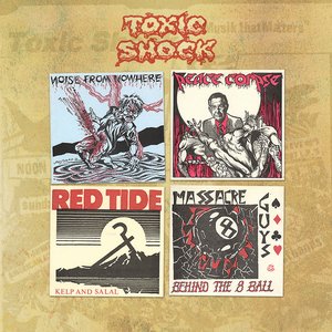 Toxic Shock: Four Old Seven Inches