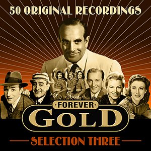 Forever Gold - Selection 3 (50 Original Recordings)