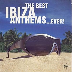 The Best Ibiza Anthems... Ever! (disc 2)