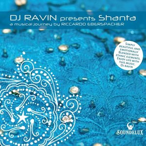 DJ Ravin presents ``shanta'', A Musical Journey By Riccardo Eberspacher