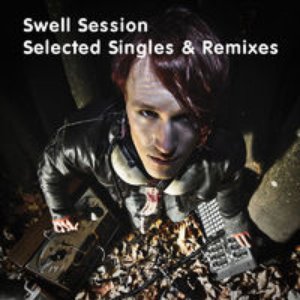 Swell Session - Selected Singles and Remixes