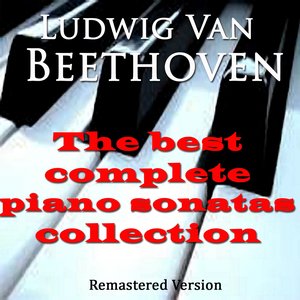 Изображение для 'Beethoven: The Best Complete Piano Sonatas Collection (Remastered Version)'