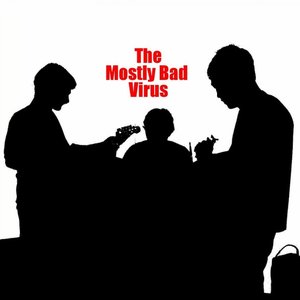 Image for 'The Mostly Bad Virus'