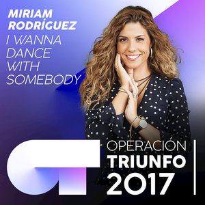 I Wanna Dance With Somebody (Operación Triunfo 2017)