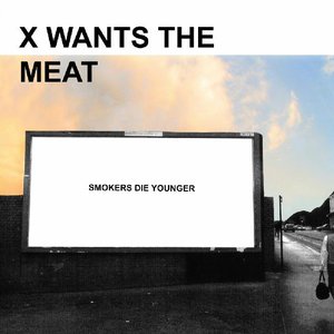 X Wants The Meat