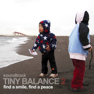 TINY BALANCE 2 "find a smile, find a peace"