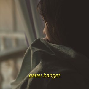 Galau Banget