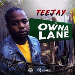 TEEJAY - Owna Lane - Zortam Music