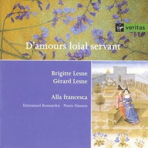 D'Amours loial servant - French and Italian Love Songs of the 14th-15th Centuries