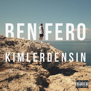Ben Fero - Kimlerdensin - Zortam Music