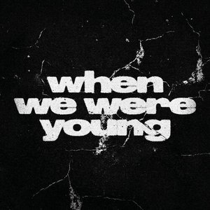 when we were young - Single
