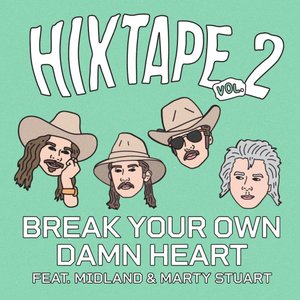 Break Your Own Damn Heart (feat. Midland & Marty Stuart)