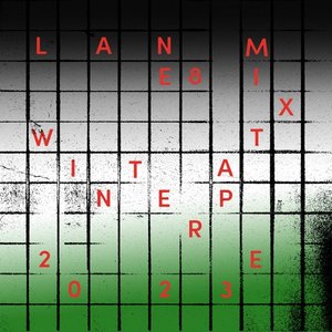 Lane 8 Winter 2023 Mixtape (DJ Mix)