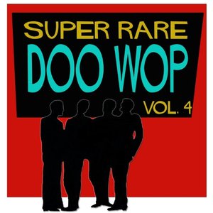 Super Rare Doo Wop, Vol. 4