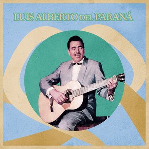 Las Canciones de Luis Alberto del Paraná