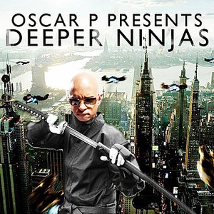 Oscar P Presents Deeper Ninjaz
