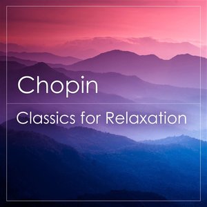 Chopin - Classics for Relaxation