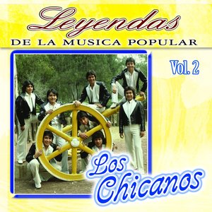 Los Chicanos, Vol. 2 (Leyendas de la Música Popular)