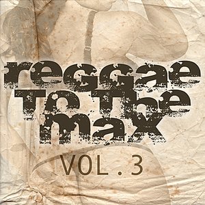 Reggae To The Max Vol 3