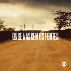 Onde Nascem Os Fortes (Music From The Original Tv Series)