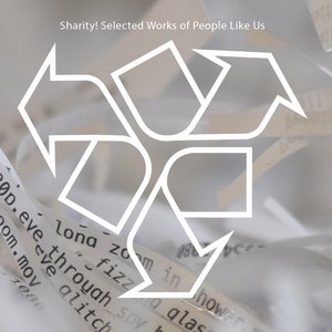 Sharity! Selected Works of People Like Us