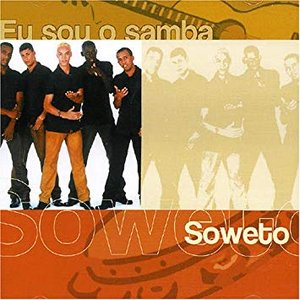 Eu Sou O Samba - Soweto