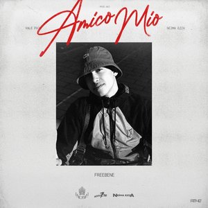 Amico Mio (FreeBene) [feat. Vale Pain, Neima Ezza, Nko]