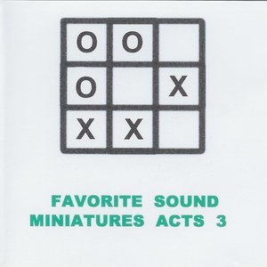 Favorite Sound Miniatures Acts 3
