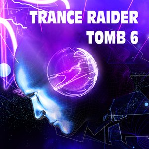 Trance Raider - Tomb 6