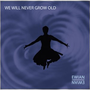 Image for 'We will never grow old'